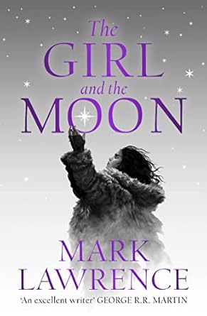 the girl and the moon final book in the stellar new series from bestselling fantasy author of prince of