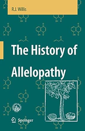 the history of allelopathy 1st edition r j willis 140204092x, 978-1402040924