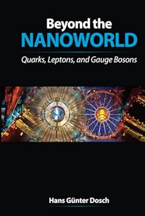 beyond the nanoworld 1st edition h g dosch 1568813457, 978-1568813455