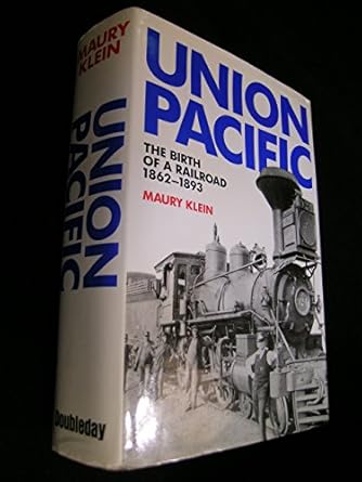 union pacific 1st edition maury klein 0385177283, 978-0385177283