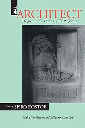 the architect chapters in the history of the profession 1st edition spiro kostof ,dana cuff 0520226046,