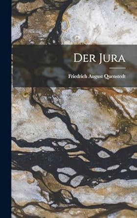 der jura 1st edition friedrich august quenstedt 1017585261, 978-1017585261