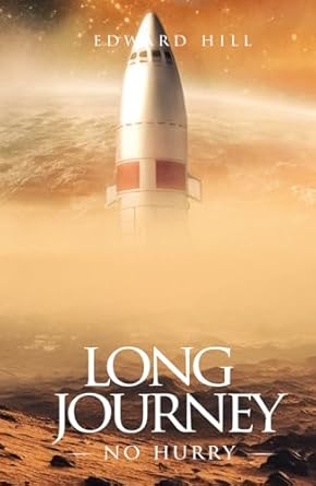 long journey 1st edition edward hill 1964492335, 978-1964492339