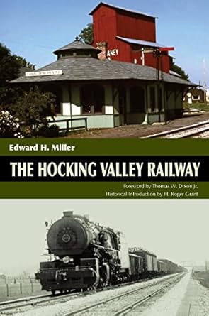 the hocking valley railway 1st edition edward h miller ,h roger grant ,thomas w dixon jr 0821416588,
