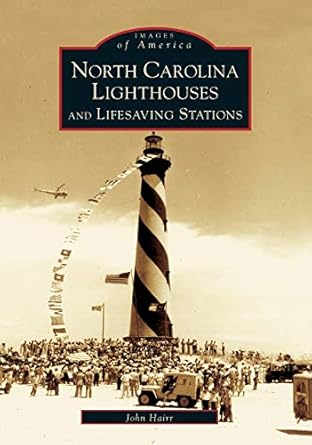north carolina lighthouses and lifesaving stations 1st edition mr john hairr 0738515205, 978-0738515205
