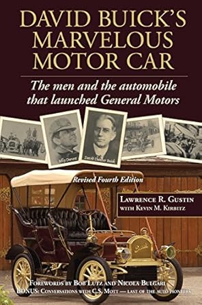 david buicks marvelous motor car the men and the automobile that launched general motors 1st edition lawrence