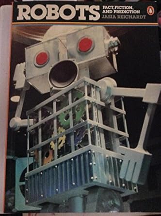 robots fact fiction and prediction 1st edition jasia reichardt 014004938x, 978-0140049381