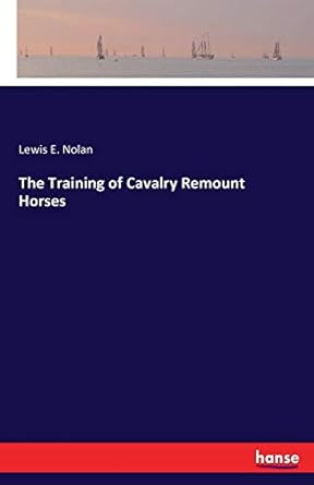 the training of cavalry remount horses 1st edition lewis e nolan 3337317863, 978-3337317867