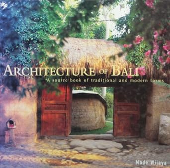 architecture of bali a source book of traditional and modern forms 1st edition made wijaya 0824826833,