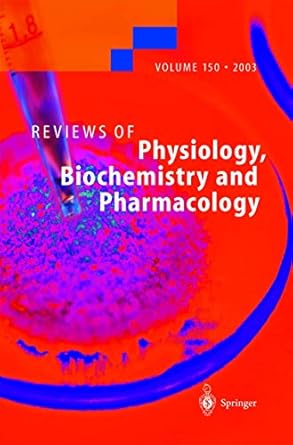 reviews of physiology biochemistry and pharmacology 1st edition h j apell ,h koepsell ,b schmitt ,v gorboulev