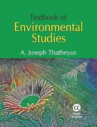 textbook of environmental studies 1st edition a j thatheyus 184265652x, 978-1842656525