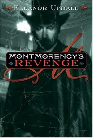 montmorency #4 montmorencys revenge 1st edition eleanor updale 0439813735, 978-0439813730