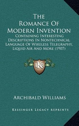 the romance of modern invention containing interesting descriptions in nontechnical language of wireless