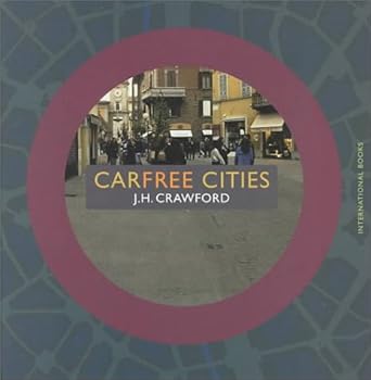 carfree cities 1st edition j h crawford ,arin verner 9057270374, 978-9057270376