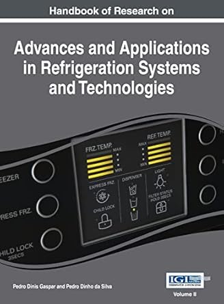 handbook of research on advances and applications in refrigeration systems and technologies vol 2 1st edition