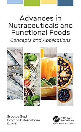 advances in nutraceuticals and functional foods 1st edition sreerag gopi ,preetha balakrishnan 1774637537,