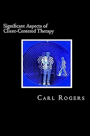 significant aspects of client centered therapy 1st edition carl rogers ,david webb 1482768607, 978-1482768602