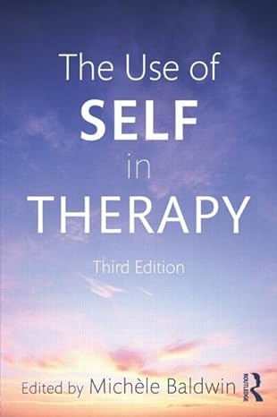 the use of self in therapy 1st edition michele baldwin 0415896037, 978-0415896030