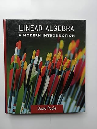 linear algebra a modern introduction 1st edition david poole 0534341748, 978-0534341749