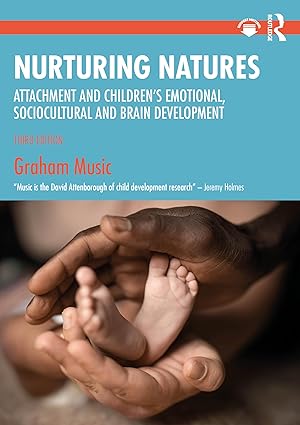 nurturing natures attachment and childrens emotional sociocultural and brain development 1st edition graham