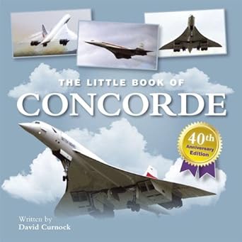 the little book of concorde 1st edition david curnock 1905828861, 978-1905828869