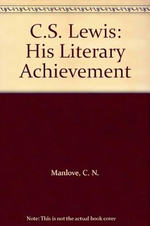 c s lewis his literary achievement 1st edition c n manlove 0312008996, 978-0312008994