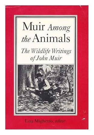 muir among the animals 1st edition lisa mighetto 0871567695, 978-0871567697