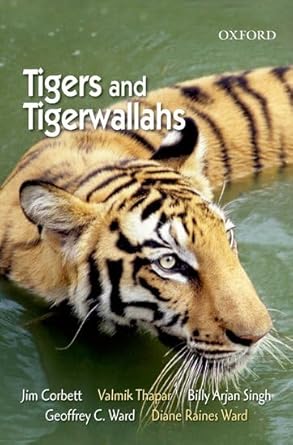 tigers and tigerwallahs 1st edition geoffrey ward ,diane raines ward ,jim corbett ,valmik thapar ,billy arjan