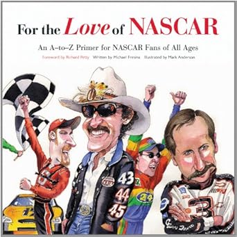 for the love of nascar an a to z primer for nascar fans of all ages 1st edition michael fresina ,mark
