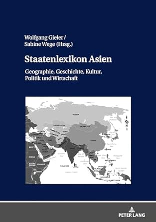 staatenlexikon asien geographie geschichte kultur politik und wirtschaft 1st edition wolfgang gieler ,sabine