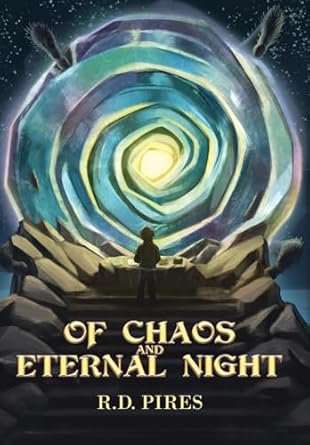 of chaos and eternal night 1st edition rd pires 173474958x, 978-1734749588