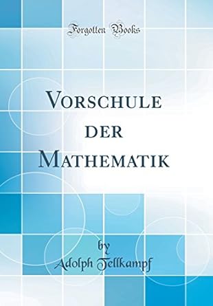 vorschule der mathematik 1st edition adolph tellkampf 0656905182, 978-0656905188