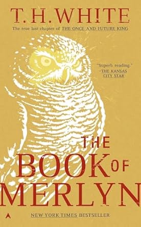 the book of merlyn 1st edition t h white 0441070159, 978-0441070152