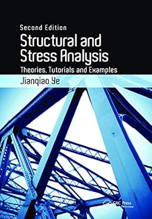 structural and stress analysis theories tutorials and examples 1st edition jianqiao ye 1138373702,