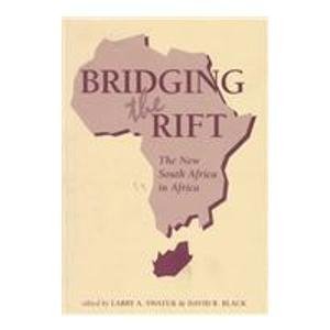 bridging the rift the new south africa in africa 1st edition larry swatuk ,david r black ,editor 0813327520,
