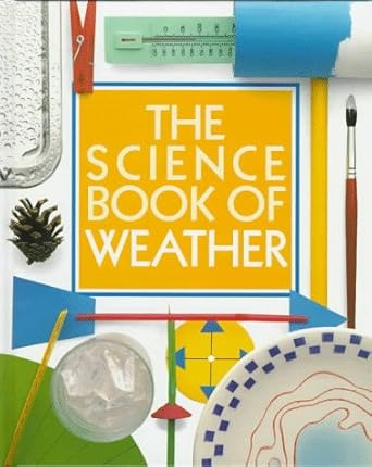 the science book of weather the harcourt brace science series 1st edition neil ardley 0152006249,