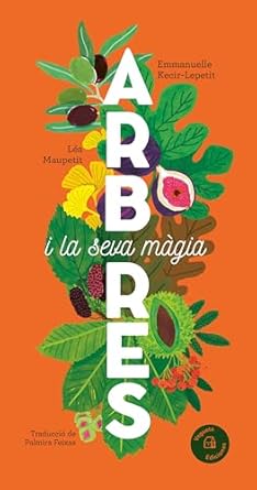 arbres i la seva magia 1st edition emmanuelle kecir lepetit ,lea maupetit ,palmira feixas 841979435x,