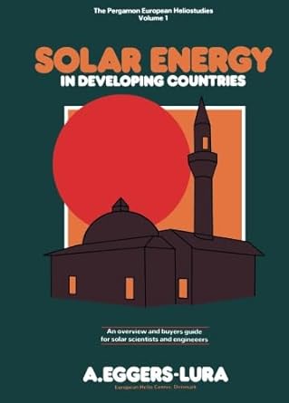 solar energy in developing countries an overview and buyers guide for solar scientists and engineers 1st