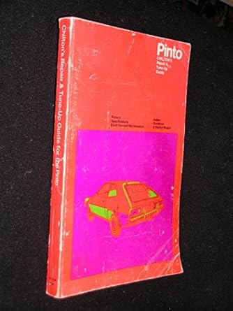 chiltons repair and tune up guide pinto sedan runabout and station wagon repairs specifications and do it