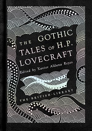 the gothic stories of h p lovecraft 1st edition h p lovecraft ,xavier aldana reyes phd 0712352465,
