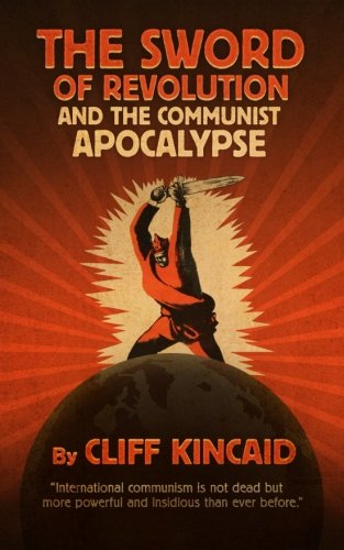 the sword of revolution and the communist apocalypse 1st edition cliff kincaid 1515257606, 978-1515257608