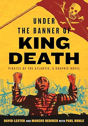 under the banner of king death pirates of the atlantic a graphic novel 1st edition david lester ,marcus