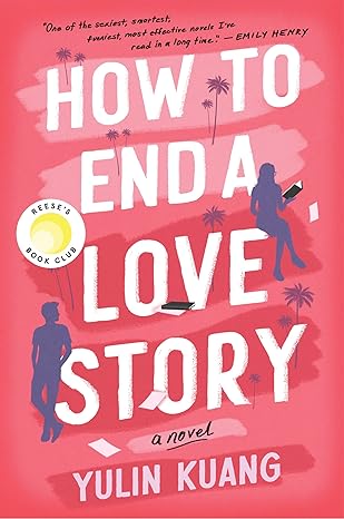 how to end a love story a brilliant new voice delivers a heartstrings pulling love story 1st edition yulin