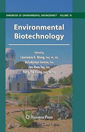environmental biotechnology 1st edition lawrence k wang ,volodymyr ivanov ,joo hwa tay ,yung tse hung