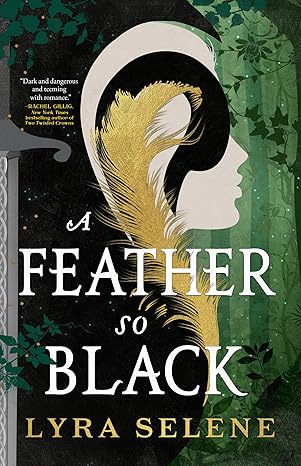 a feather so black 1st edition lyra selene 0316564966, 978-0316564960