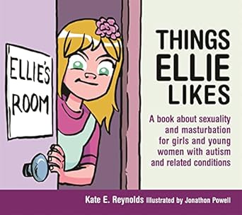 things ellie likes a book about sexuality and masturbation for girls and young women with autism and related