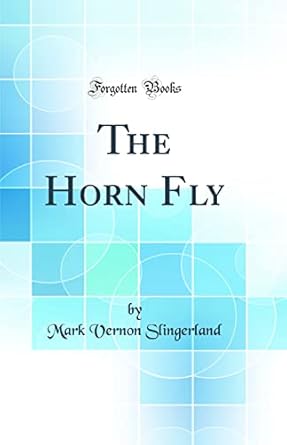 the horn fly 1st edition mark vernon slingerland 0265839327, 978-0265839324
