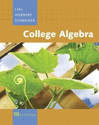 college algebra 1st edition margaret l lial ,john hornsby ,david i schneider 0321499131, 978-0321499134