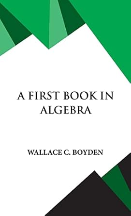 a first book in algebra 1st edition wallace clarke boyden 9395034106, 978-9395034104