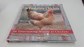 the complete chicken an entertaining history of chickens 1st edition pam percy 0785827544, 978-0785827542